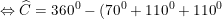 \small \Leftrightarrow \widehat{C}=360^0-(70^0+110^0+110^0)=70^0